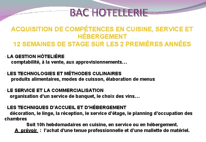 BAC HOTELLERIE ACQUISITION DE COMPÉTENCES EN CUISINE, SERVICE ET HÉBERGEMENT 12 SEMAINES DE STAGE
