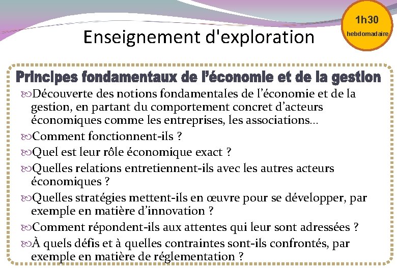 Enseignement d'exploration 1 h 30 hebdomadaire Découverte des notions fondamentales de l’économie et de