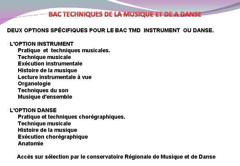 BAC TECHNIQUES DE LA MUSIQUE ET DE A DANSE DEUX OPTIONS SPÉCIFIQUES POUR LE