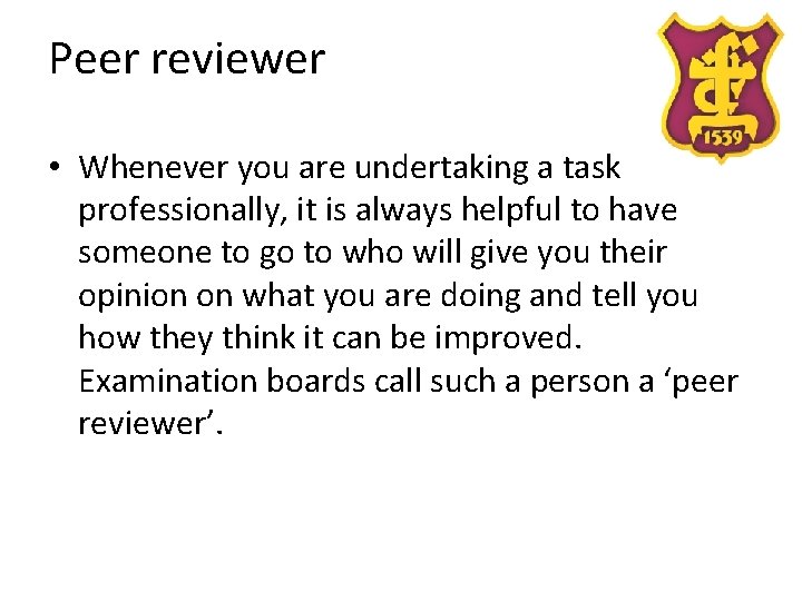 Peer reviewer • Whenever you are undertaking a task professionally, it is always helpful