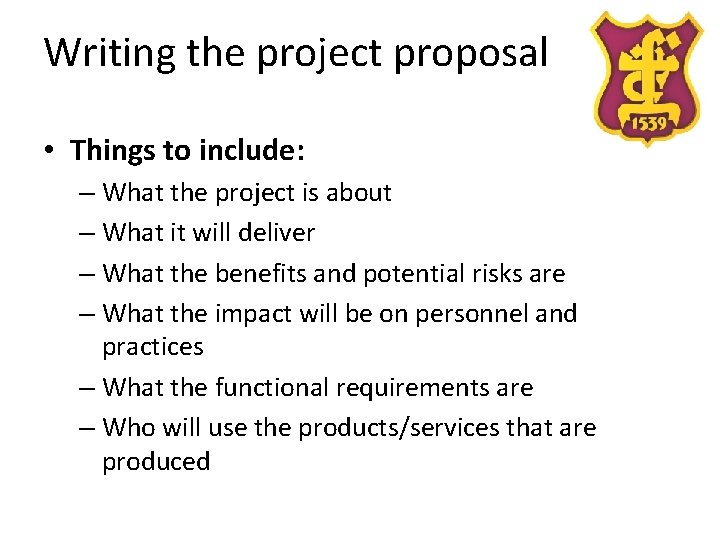 Writing the project proposal • Things to include: – What the project is about