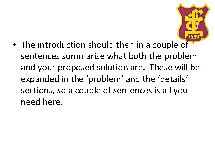  • The introduction should then in a couple of sentences summarise what both