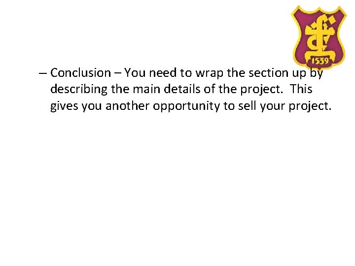 – Conclusion – You need to wrap the section up by describing the main