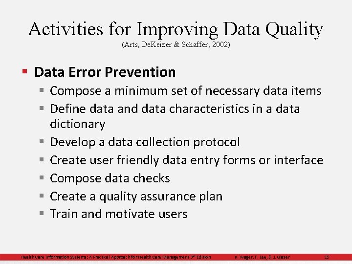 Activities for Improving Data Quality (Arts, De. Keizer & Schaffer, 2002) § Data Error