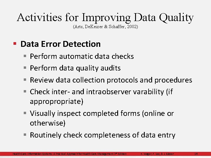 Activities for Improving Data Quality (Arts, De. Keizer & Schaffer, 2002) § Data Error