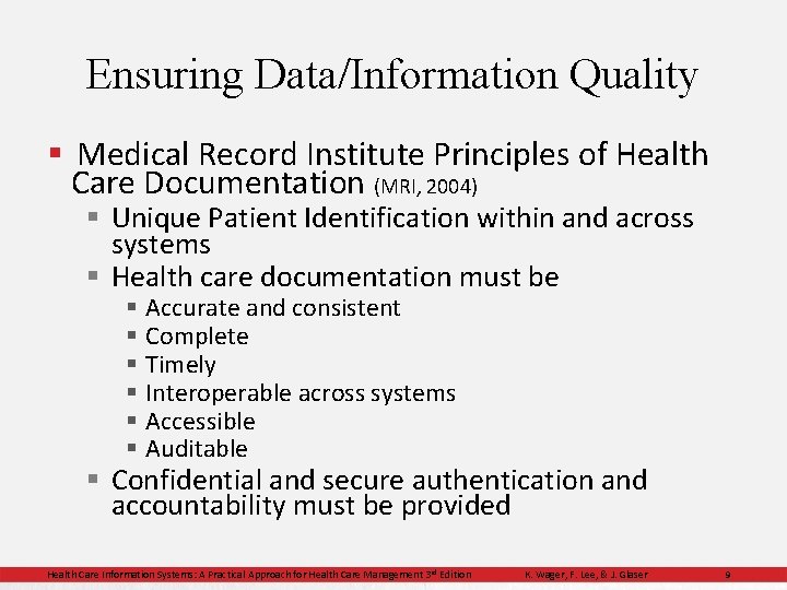 Ensuring Data/Information Quality § Medical Record Institute Principles of Health Care Documentation (MRI, 2004)