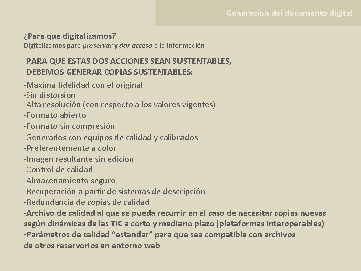 Generación del documento digital ¿Para qué digitalizamos? Digitalizamos para preservar y dar acceso a