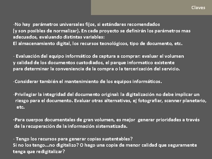 Claves -No hay parámetros universales fijos, si estándares recomendados (y son posibles de normalizar).