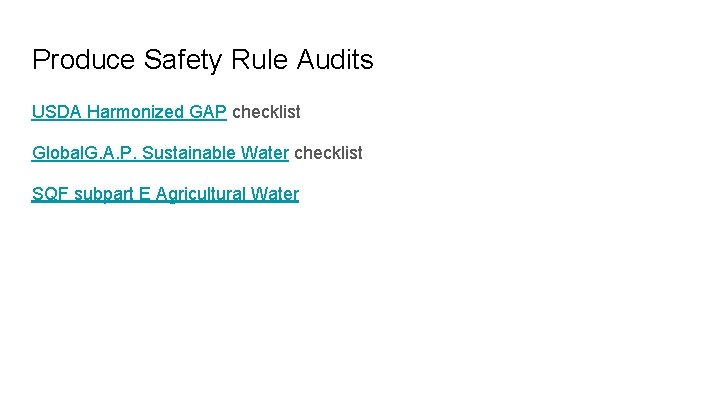 Produce Safety Rule Audits USDA Harmonized GAP checklist Global. G. A. P. Sustainable Water