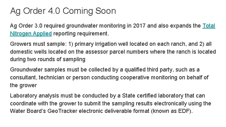 Ag Order 4. 0 Coming Soon Ag Order 3. 0 required groundwater monitoring in
