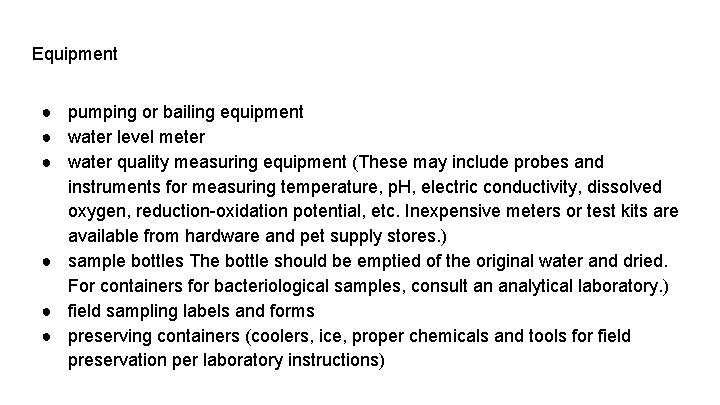 Equipment ● pumping or bailing equipment ● water level meter ● water quality measuring