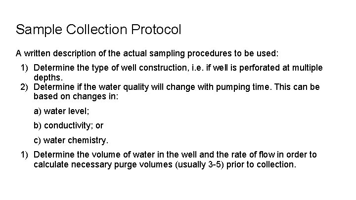 Sample Collection Protocol A written description of the actual sampling procedures to be used: