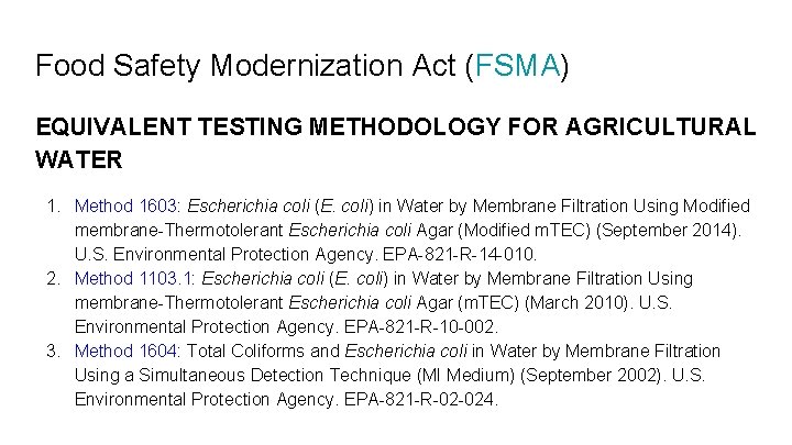 Food Safety Modernization Act (FSMA) EQUIVALENT TESTING METHODOLOGY FOR AGRICULTURAL WATER 1. Method 1603:
