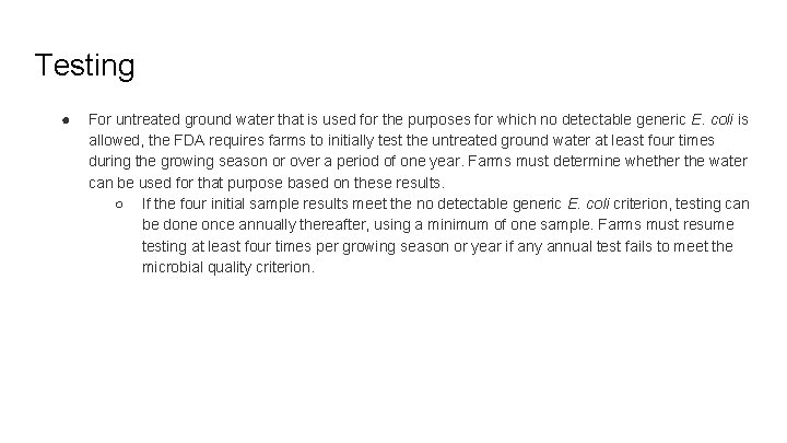 Testing ● For untreated ground water that is used for the purposes for which