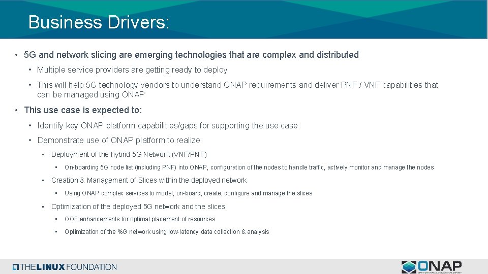 Business Drivers: • 5 G and network slicing are emerging technologies that are complex