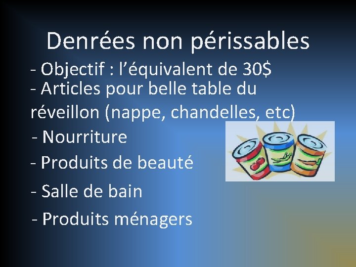 Denrées non périssables - Objectif : l’équivalent de 30$ - Articles pour belle table