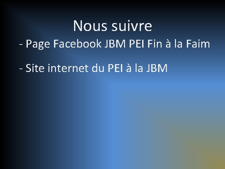 Nous suivre - Page Facebook JBM PEI Fin à la Faim - Site internet