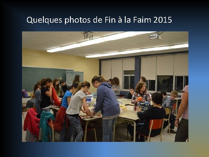 Quelques photos de Fin à la Faim 2015 