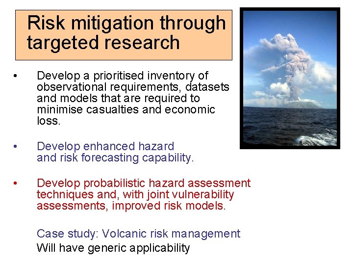 Risk mitigation through targeted research • Develop a prioritised inventory of observational requirements, datasets