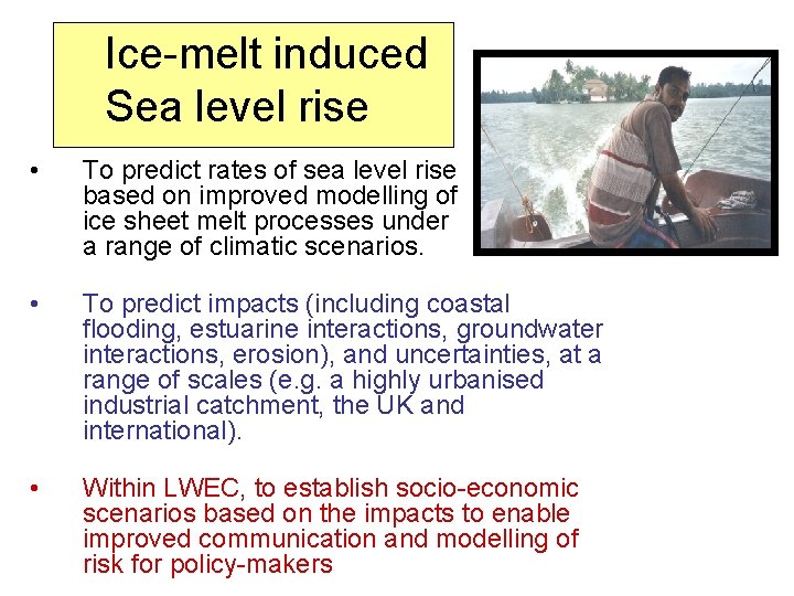 Ice-melt induced Sea level rise • To predict rates of sea level rise based