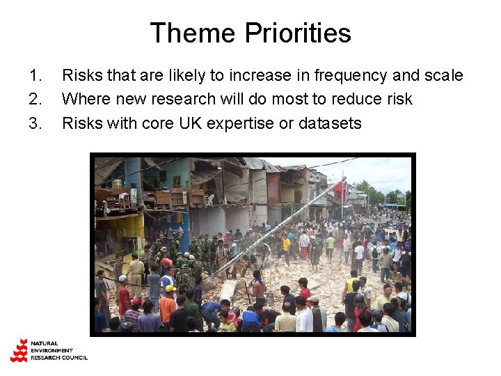 Theme Priorities 1. 2. 3. Risks that are likely to increase in frequency and