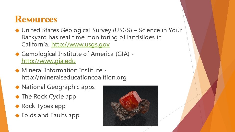 Resources United States Geological Survey (USGS) – Science in Your Backyard has real time