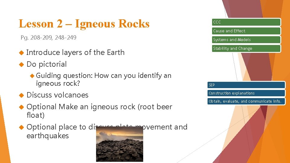 Lesson 2 – Igneous Rocks Pg. 208 -209, 248 -249 Introduce layers of the