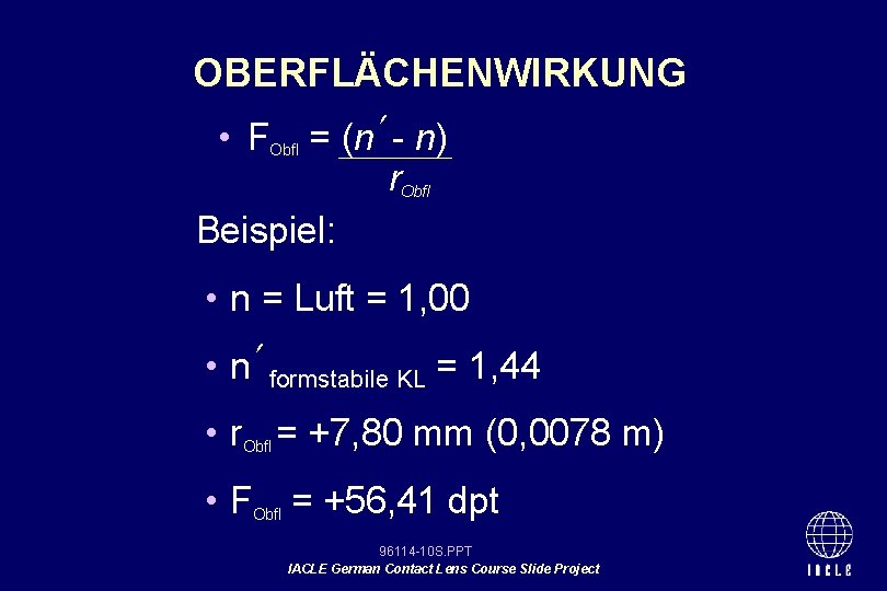 OBERFLÄCHENWIRKUNG • FObfl = (n - n) r. Obfl Beispiel: • n = Luft
