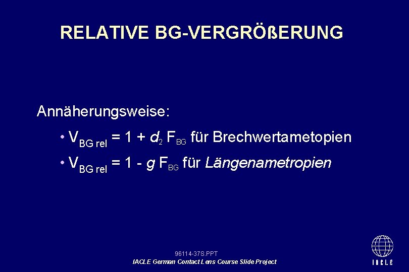 RELATIVE BG-VERGRÖßERUNG Annäherungsweise: • VBG rel = 1 + d 2 FBG für Brechwertametopien