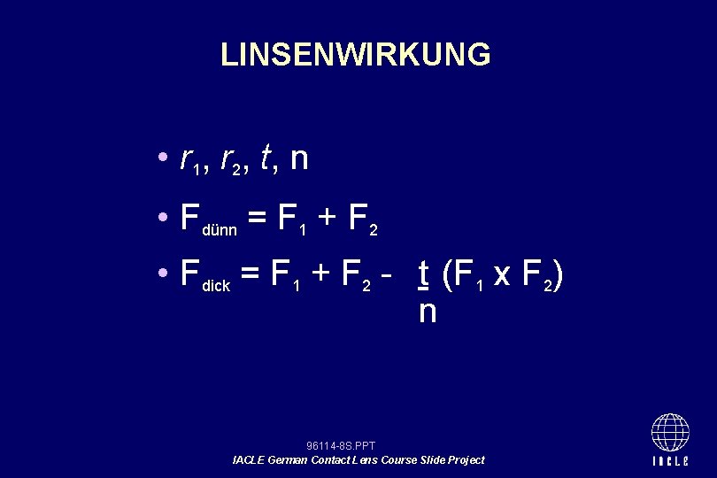 LINSENWIRKUNG • r 1, r 2, t, n • Fdünn = F 1 +