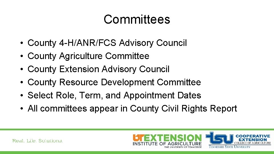 Committees • • • County 4 -H/ANR/FCS Advisory Council County Agriculture Committee County Extension