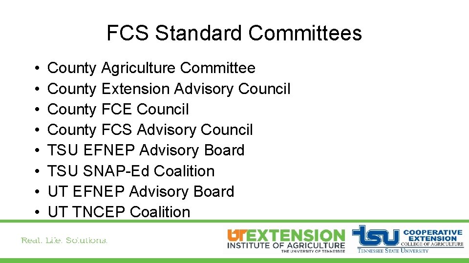 FCS Standard Committees • • County Agriculture Committee County Extension Advisory Council County FCE