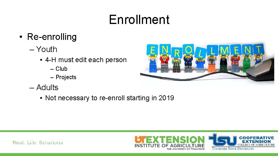 Enrollment • Re-enrolling – Youth • 4 -H must edit each person – Club