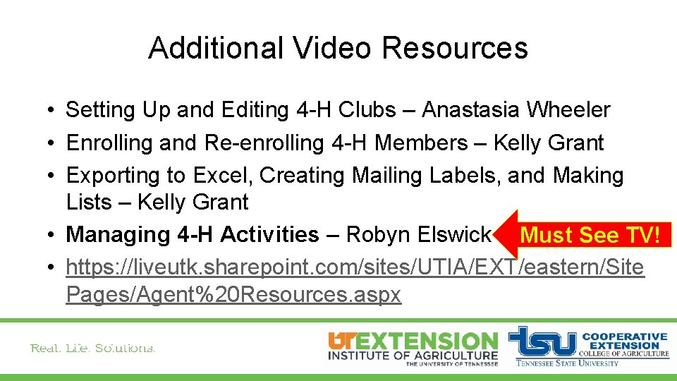 Additional Video Resources • Setting Up and Editing 4 -H Clubs – Anastasia Wheeler