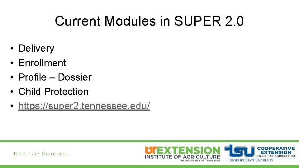 Current Modules in SUPER 2. 0 • • • Delivery Enrollment Profile – Dossier