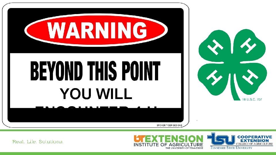 WARNING YOU WILL ENCOUNTER 4 -H 