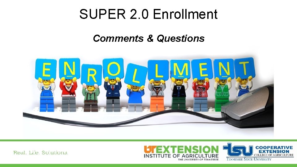 SUPER 2. 0 Enrollment Comments & Questions 