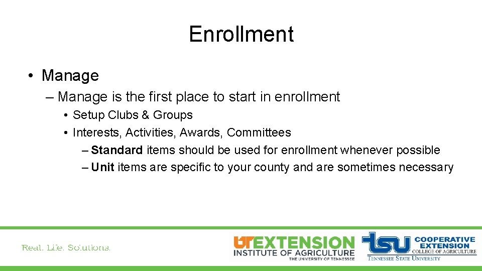 Enrollment • Manage – Manage is the first place to start in enrollment •