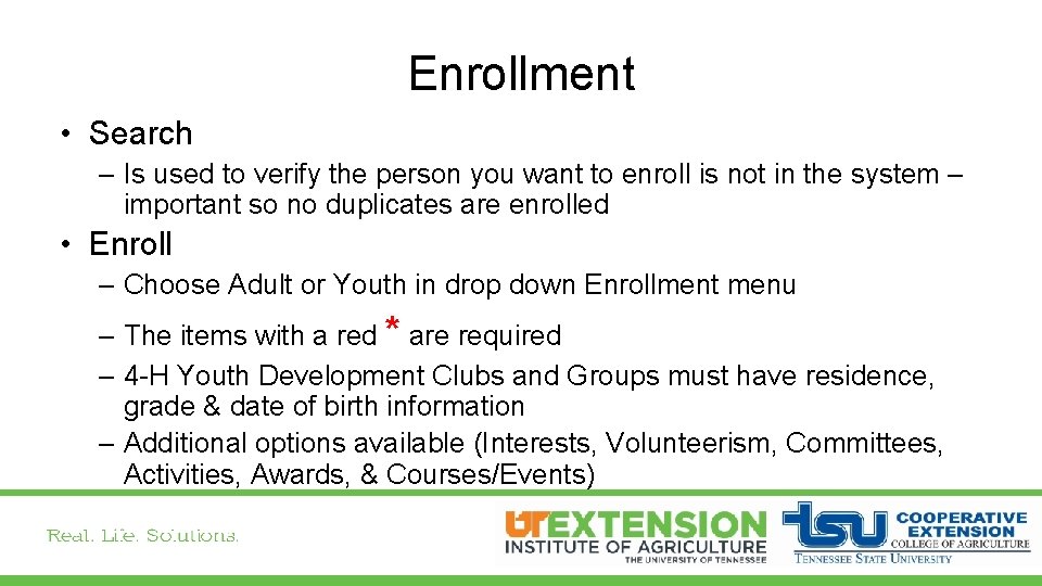 Enrollment • Search – Is used to verify the person you want to enroll
