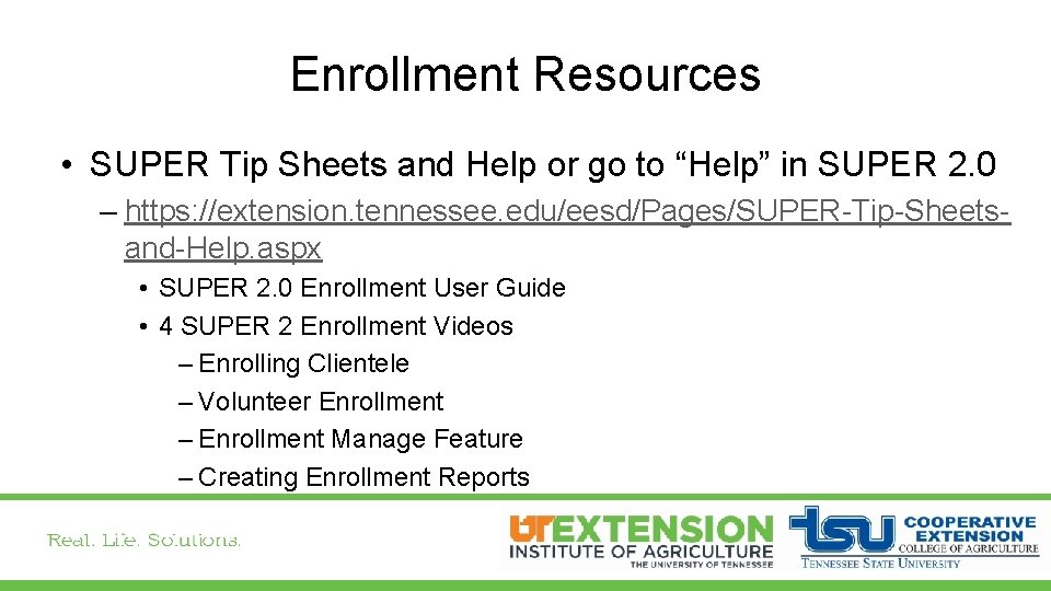 Enrollment Resources • SUPER Tip Sheets and Help or go to “Help” in SUPER
