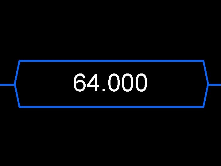 64. 000 