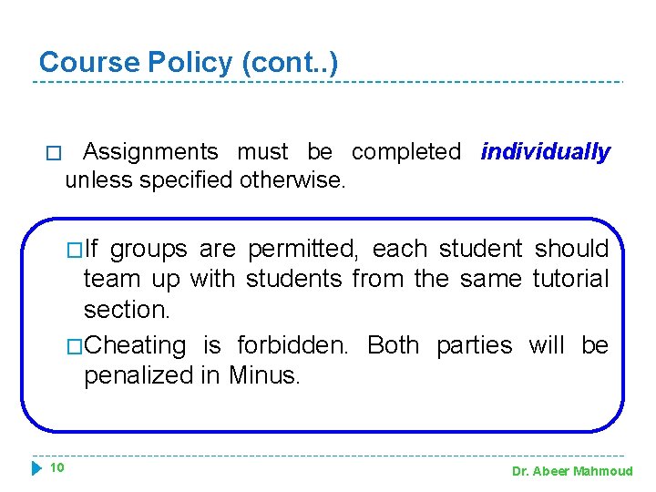 Course Policy (cont. . ) � Assignments must be completed individually unless specified otherwise.