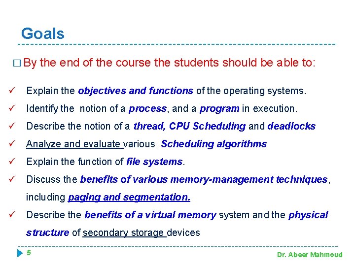 Goals � By the end of the course the students should be able to: