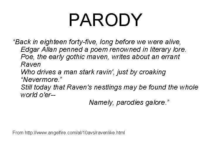 PARODY “Back in eighteen forty-five, long before we were alive, Edgar Allan penned a