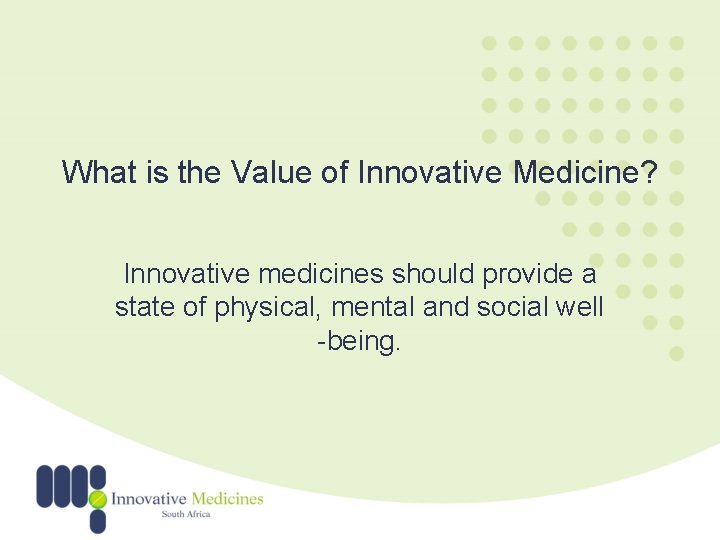 What is the Value of Innovative Medicine? Innovative medicines should provide a state of