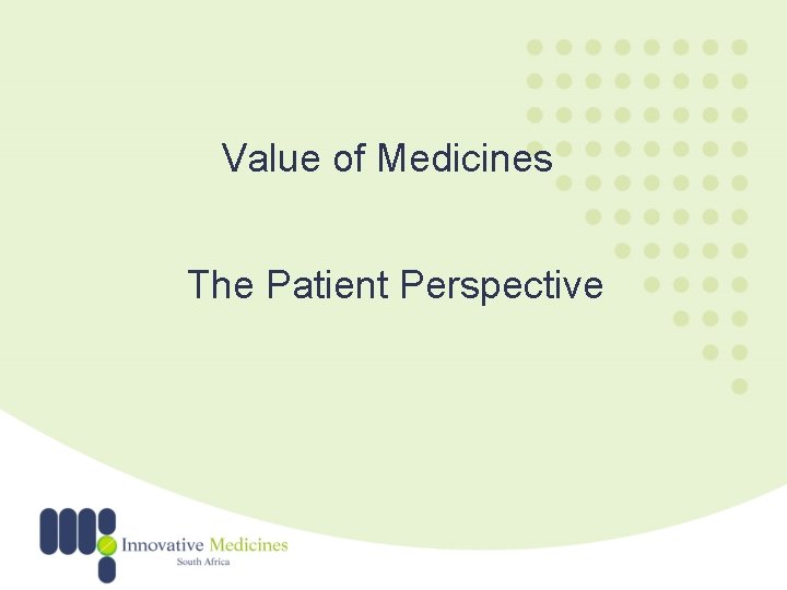 Value of Medicines The Patient Perspective 