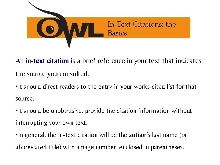 In-Text Citations: the Basics An in-text citation is a brief reference in your text