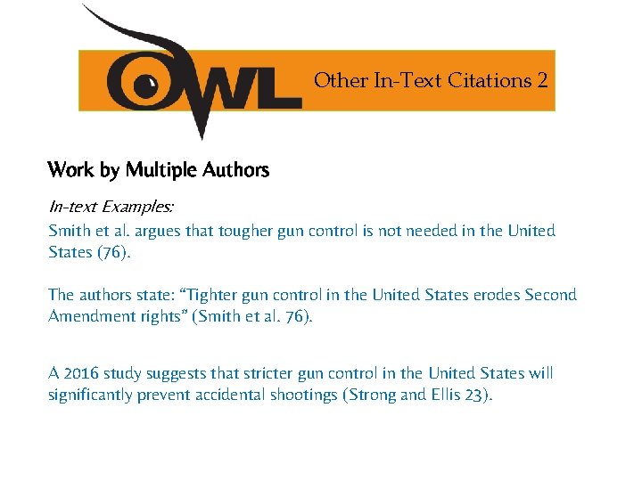 Other In-Text Citations 2 Work by Multiple Authors In-text Examples: Smith et al. argues