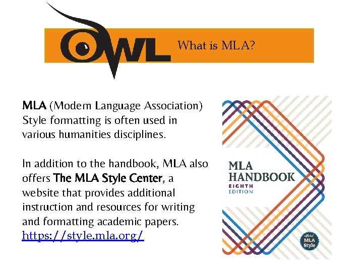 What is MLA? MLA (Modern Language Association) Style formatting is often used in various