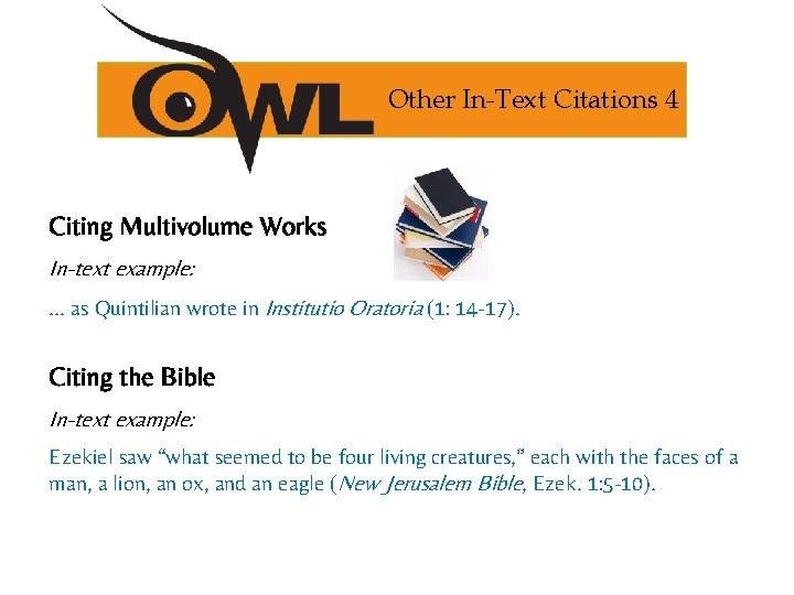 Other In-Text Citations 4 Citing Multivolume Works In-text example: … as Quintilian wrote in